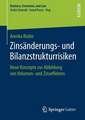 Zinsänderungs- und Bilanzstrukturrisiken: Neue Konzepte zur Abbildung von Volumen- und Zinseffekten