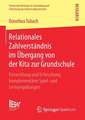 Relationales Zahlverständnis im Übergang von der Kita zur Grundschule: Entwicklung und Erforschung komplementärer Spiel- und Lernumgebungen