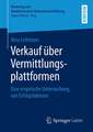 Verkauf über Vermittlungsplattformen: Eine empirische Untersuchung von Erfolgsfaktoren