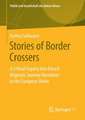 Stories of Border Crossers: A Critical Inquiry Into Forced Migrants’ Journey Narratives to the European Union