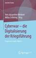 Cyberwar – die Digitalisierung der Kriegsführung: Fragen zur Gewalt • Band 6