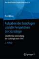 Aufgaben des Soziologen und die Perspektiven der Soziologie: Schriften zur Entwicklung der Soziologie nach 1945