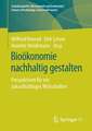 Bioökonomie nachhaltig gestalten: Perspektiven für ein zukunftsfähiges Wirtschaften