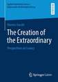 The Creation of the Extraordinary: Perspectives on Luxury