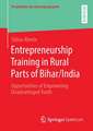 Entrepreneurship Training in Rural Parts of Bihar/India: Opportunities of Empowering Disadvantaged Youth