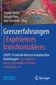 Grenzerfahrungen | Expériences transfrontalières: COVID-19 und die deutsch-französischen Beziehungen | Les relations franco-allemandes à l’heure de la COVID-19