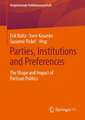 Parties, Institutions and Preferences: The Shape and Impact of Partisan Politics