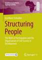 Structuring People: The Myth of Participation and the Organisation of Civil Society in Development