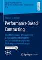 Performance Based Contracting: Eine Performance Measurement & Management Konzeption und empirische Analyse von Wirkungszusammenhängen