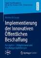 Implementierung der Innovativen Öffentlichen Beschaffung: Konzeption, Erfolgsfaktoren und Handlungsempfehlungen