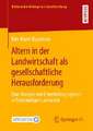 Altern in der Landwirtschaft als gesellschaftliche Herausforderung: Eine Analyse von Erwerbsbiographien selbstständiger Landwirte