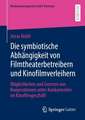 Die symbiotische Abhängigkeit von Filmtheaterbetreibern und Kinofilmverleihern: Möglichkeiten und Grenzen von Kooperationen unter Konkurrenten im Kinofilmgeschäft