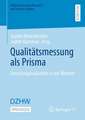 Qualitätsmessung als Prisma: Forschungsevaluation in der Medizin