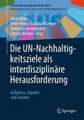 Die UN-Nachhaltigkeitsziele als interdisziplinäre Herausforderung: Aufgaben, Aspekte und Ansätze