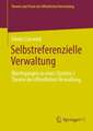 Selbstreferenzielle Verwaltung: Überlegungen zu einer (System-)Theorie der öffentlichen Verwaltung