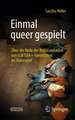 Einmal queer gespielt