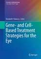 Gene- and Cell-Based Treatment Strategies for the Eye