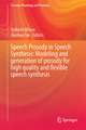 Speech Prosody in Speech Synthesis: Modeling and generation of prosody for high quality and flexible speech synthesis