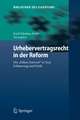 Urhebervertragsrecht in der Reform: Der "Kölner Entwurf" in Text, Erläuterung und Kritik