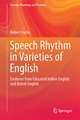 Speech Rhythm in Varieties of English: Evidence from Educated Indian English and British English