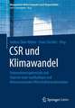 CSR und Klimawandel: Unternehmenspotenziale und Chancen einer nachhaltigen und klimaschonenden Wirtschaftstransformation