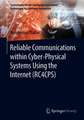 Reliable Communications within Cyber-Physical Systems Using the Internet (RC4CPS)