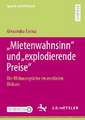 „Mietenwahnsinn“ und „explodierende Preise“: Die Wohnungskrise im medialen Diskurs