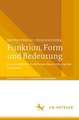 Funktion, Form und Bedeutung