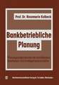 Bankbetriebliche Planung: Planungsmöglichkeiten bei Kreditbanken, Sparkassen u. Kreditgenossenschaften