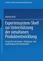 Expertensystem-Shell zur Unterstützung der simultanen Produktentwicklung: Ansatz für eine kosten-, fertigungs- und qualitätsgerechte Konstruktion