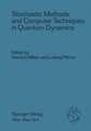 Stochastic Methods and Computer Techniques in Quantum Dynamics: Proceedings of the XXIII. Internationale Universitätswochen für Kernphysik 1984 der Karl-Franzens-Universität Graz at Schladming (Steiermark, Austria), February 20th - March 1st, 1984