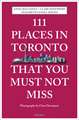 111 Places in TorontoThat You Must Not Miss