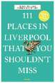 111 Places in Liverpool that you shouldn't miss