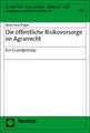 Die öffentliche Risikovorsorge im Agrarrecht