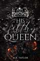His filthy Queen