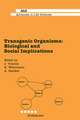 Transgenic Organisms: Biological and Social Implications