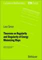 Theorems on Regularity and Singularity of Energy Minimizing Maps