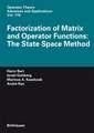 Factorization of Matrix and Operator Functions: The State Space Method