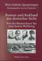 Russen und Rußland aus deutscher Sicht. 19./20. Jahrhundert: Von der Bismarckzeit bis zum Ersten Weltkrieg