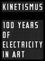 Kinetismus -100 Years of Electricity in Art