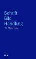 Schrift, Bild, Handlung