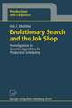 Evolutionary Search and the Job Shop: Investigations on Genetic Algorithms for Production Scheduling