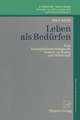 Leben als Bedürfen: Eine lebensphänomenologische Analyse zu Kultur und Wirtschaft