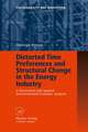 Distorted Time Preferences and Structural Change in the Energy Industry: A Theoretical and Applied Environmental-Economic Analysis