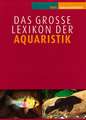 Das große Lexikon der Aquaristik