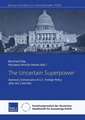 The Uncertain Superpower: Domestic Dimensions of U.S. Foreign Policy after the Cold War