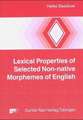 Lexical Properties of Selected Non-native Morphemes of English