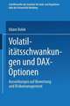 Volatilitätsschwankungen und DAX-Optionen: Auswirkungen auf Bewertung und Risikomanagement