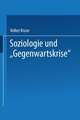 Soziologie und “Gegenwartskrise”: Die Zeitdiagnosen Franz Oppenheimers und Alfred Webers. Ein Beitrag zur historischen Soziologie der Weimarer Republik