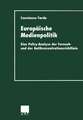 Europäische Medienpolitik: Eine Policy-Analyse der Fernseh- und der Antikonzentrationsrichtlinie